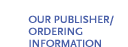 Our Publisher/Ordering Information