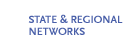 State & Regional Networks