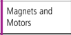 Magnets and Motors